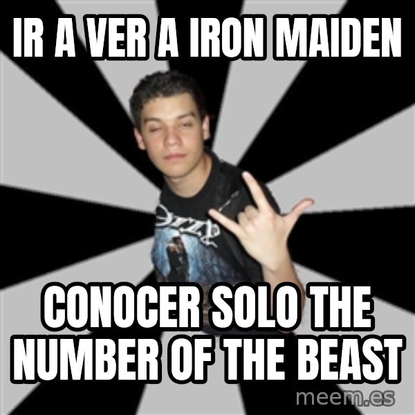 Metal Boy From Hell meme: IR A VER A IRON MAIDEN / CONOCER SOLO THE NUMBER OF THE BEAST