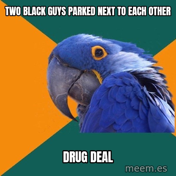 Paranoid Parrot meme: Two black guys parked next to each other / drug deal