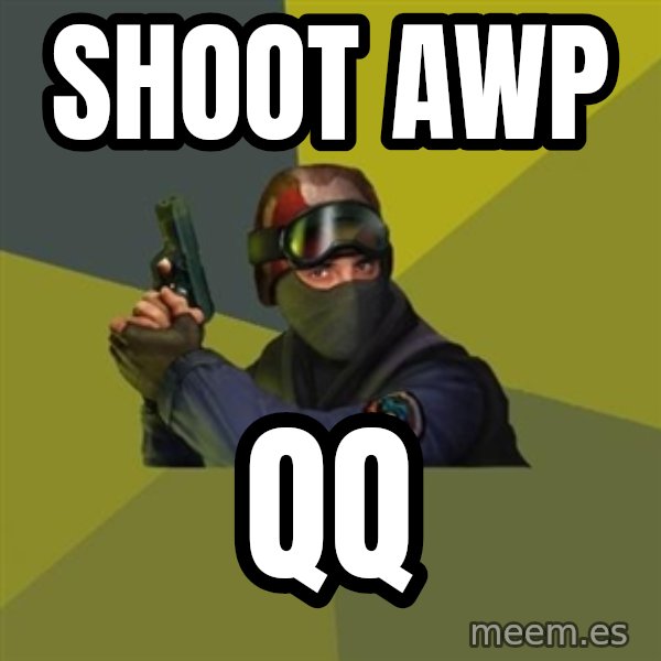 Counter Strike meme: Shoot AWP / QQ