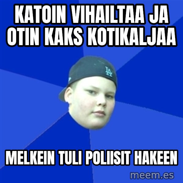 Jonnen Neuvo meme: Katoin vihailtaa ja otin kaks kotikaljaa / melkein tuli poliisit hakeen