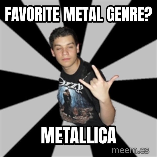 Metal Boy From Hell meme: favorite metal genre? / metallica