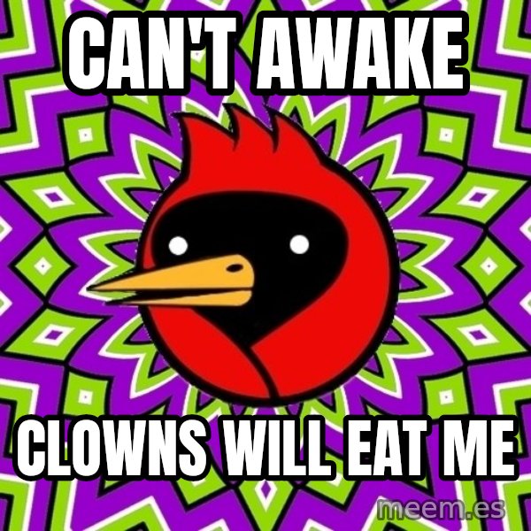 Omsk Crow meme: can't awake / clowns will eat me