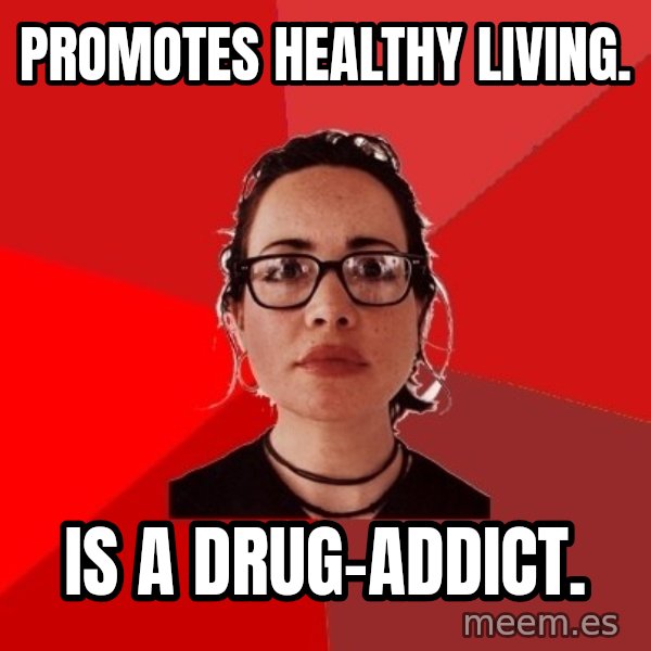 Liberal Douche Garofalo meme: Promotes healthy living. / Is a drug-addict.