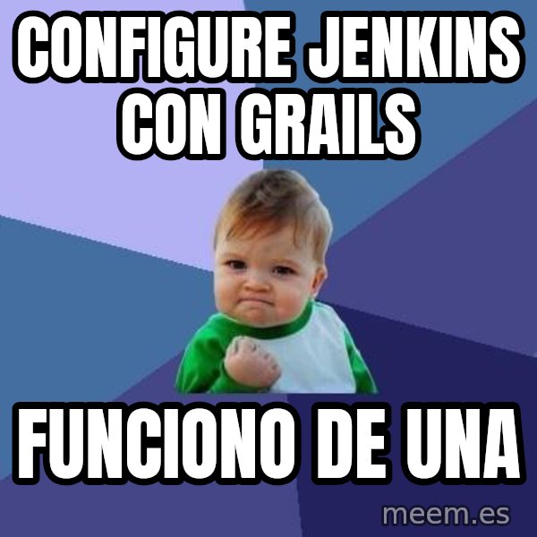 Success Kid meme: configure jenkins con grails / funciono de una
