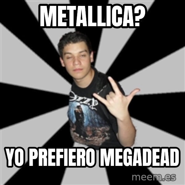 Metal Boy From Hell meme: metallica? / Yo prefiero Megadead