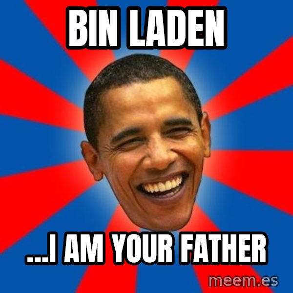 Obama meme: bin laden / ...i am your father