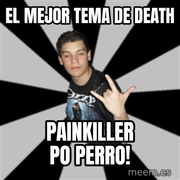 Metal Boy From Hell meme: El Mejor Tema de Death / Painkiller Po Perro!