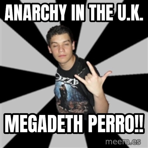 Metal Boy From Hell meme: anarchy in the u.k. / megadeth perro!!