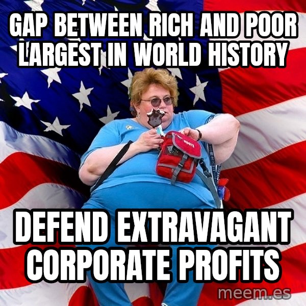 Obese American meme: Gap between rich and poor largest in world history / defend extravagant corporate profits