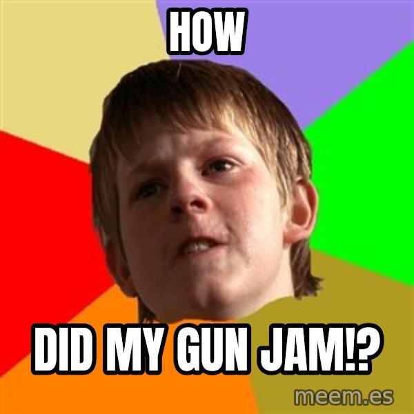 Angry School Boy meme: how / did my gun jam!?
