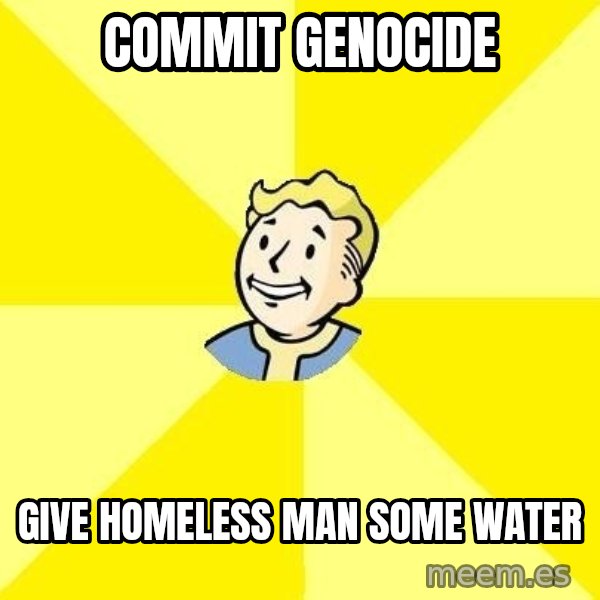 Fallout 3 meme: Commit genocide / give homeless man some water