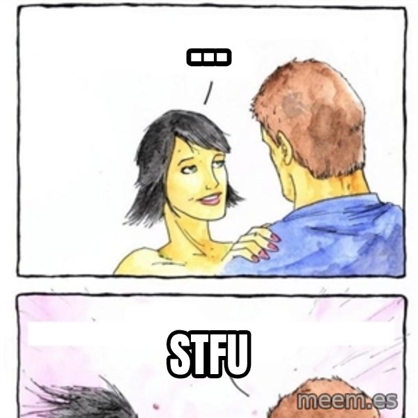 Alpha Boyfriend meme: ... / STFU