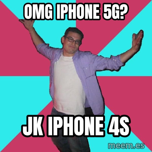 Douchebag Roommate meme: OMG IPHONE 5G? / JK IPHONE 4S