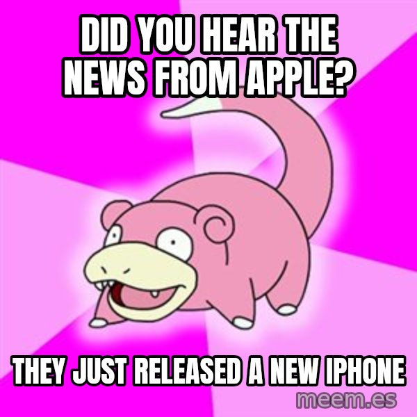 Slowpoke meme: Did you hear the news from apple? / they just released a new iphone