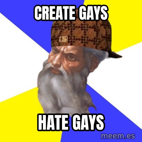 Scumbag God meme: CREATE GAYS / HATE GAYS
