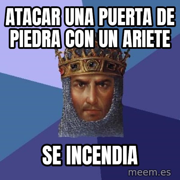 Age Of Empires meme: Atacar una puerta de piedra con un ariete / Se incendia