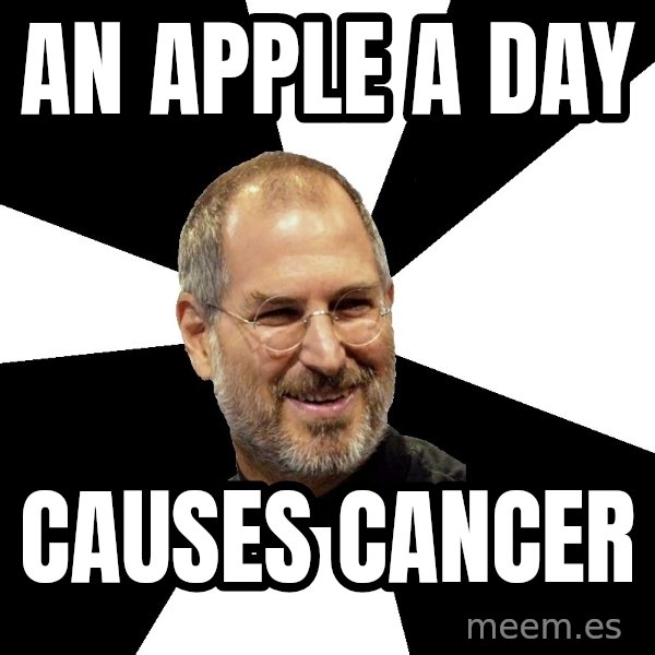 Steve Jobs Says meme: An apple a day / causes cancer
