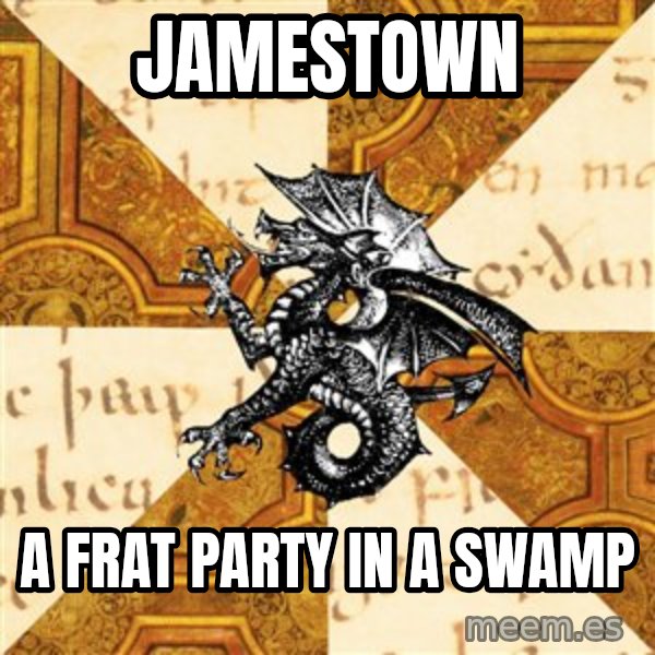 History Major Heraldic Beast meme: Jamestown / A Frat Party in a swamp
