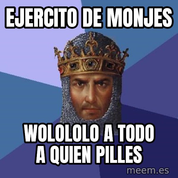 Age Of Empires meme: ejercito de monjes / wolololo a todo a quien pilles