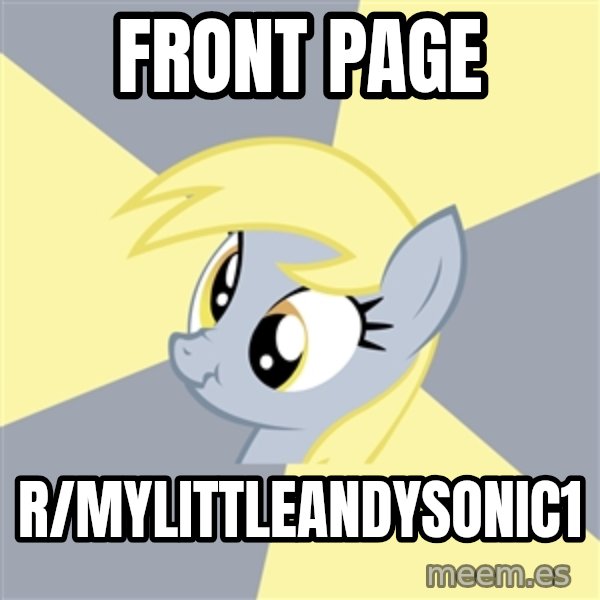 Badvice Derpy meme: front page / r/mylittleandysonic1
