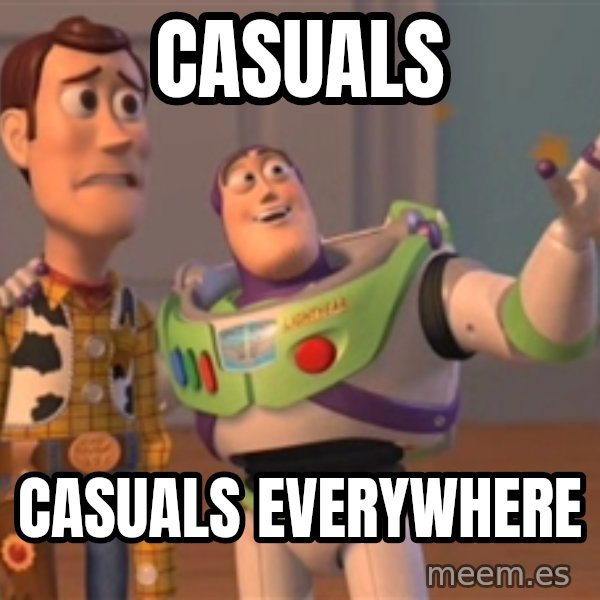 Tseverywhere meme: casuals / casuals everywhere