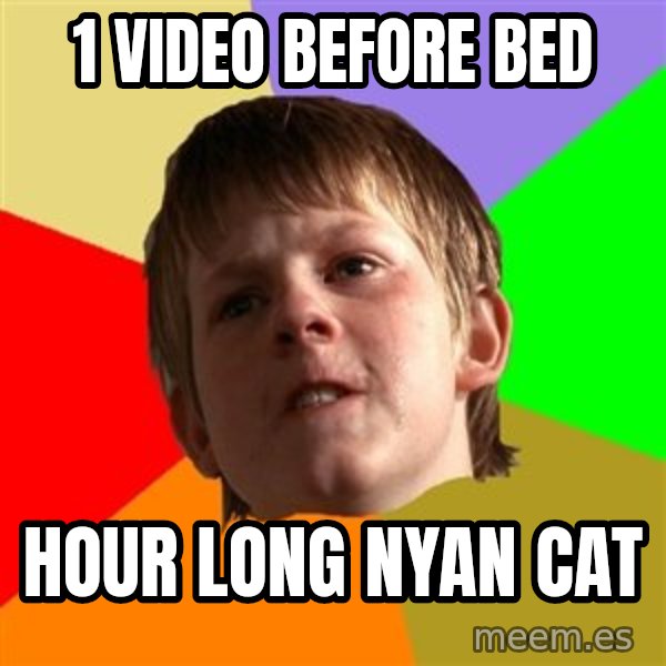 Angry School Boy meme: 1 video before bed / hour long nyan cat