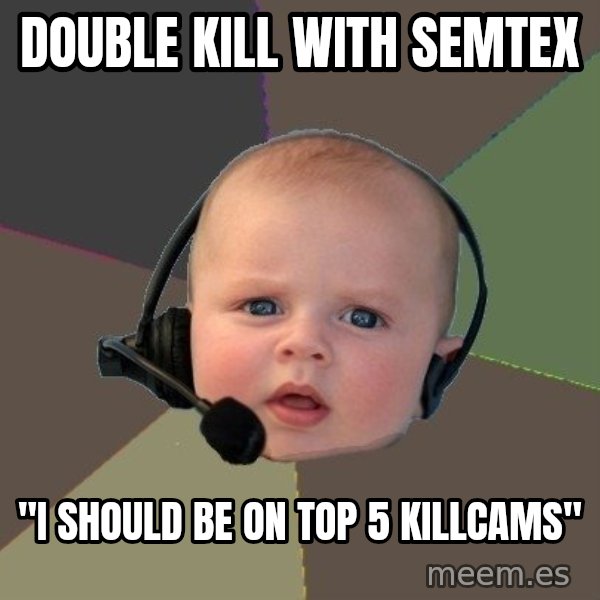 FPS N00b meme: double kill with semtex / "i should be on top 5 killcams"
