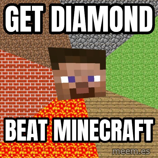 Minecraft Guy meme: GET DIAMOND / BEAT MINECRAFT