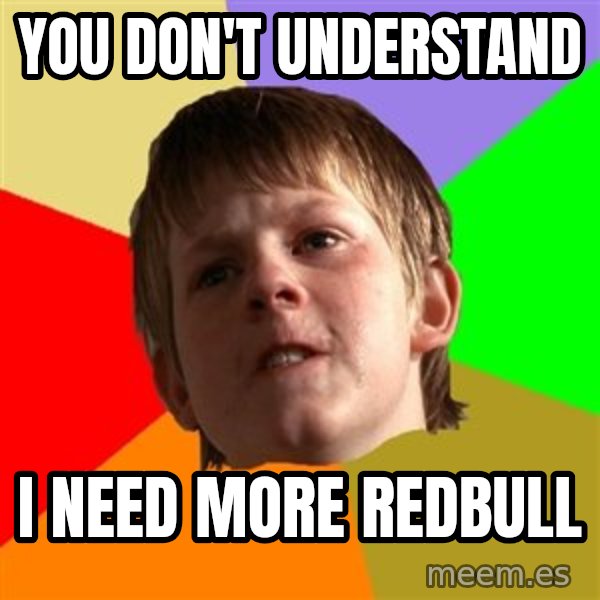 Angry School Boy meme: You don't understand / i need more redbull