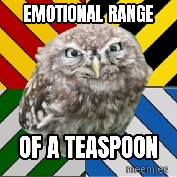 JEALOUS POTTEROMAN meme: Emotional range / of a teaspoon