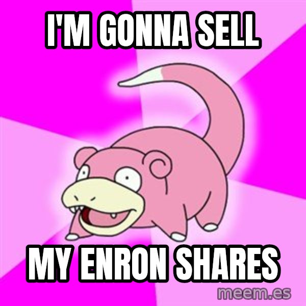 Slowpoke meme: I'M GONNA SELL / MY ENRON SHARES