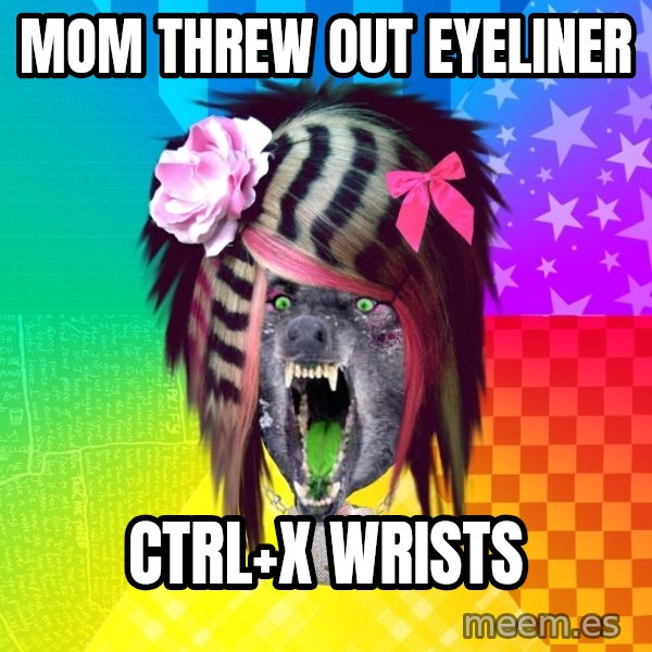 Insanity Scene Wolf meme: mom threw out eyeliner / ctrl+x wrists