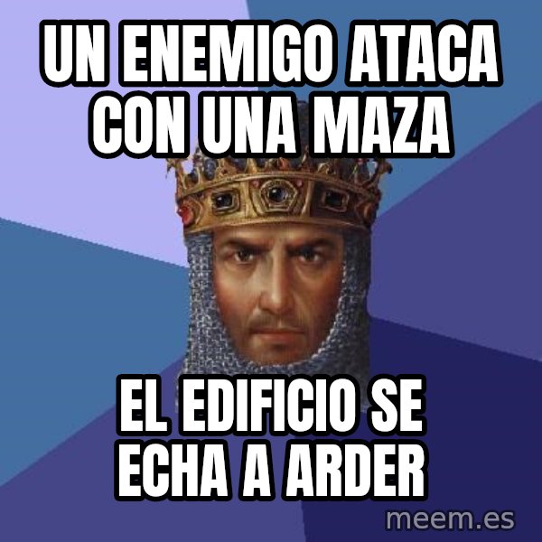 Age Of Empires meme: UN ENEMIGO ATACA CON UNA MAZA / EL EDIFICIO SE ECHA A ARDER