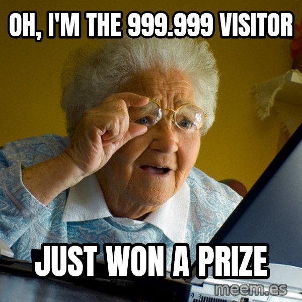Internet Grandma Surprise meme: oh, i'm THE 999.999 visitor / JUST WON A prize