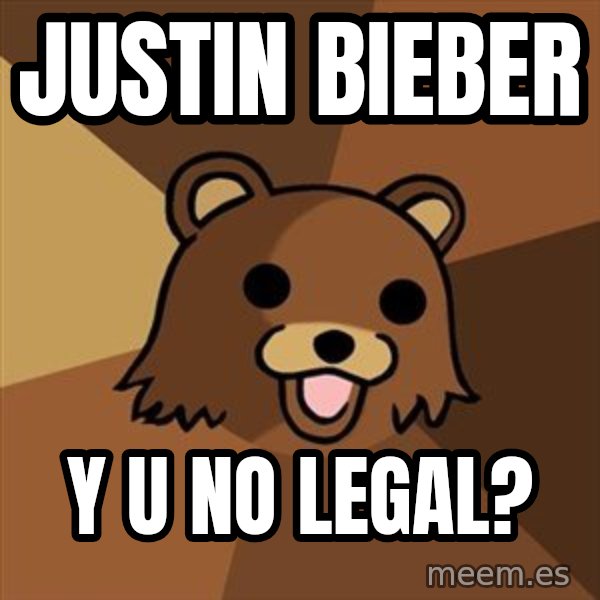 Pedobear meme: Justin Bieber / Y U NO LEGAL?