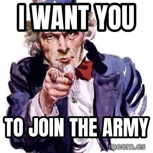 Uncle Sam Says meme: i want you / to join the army