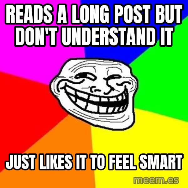 Trollface meme: Reads a Long Post but don't understand it / Just LIKES IT TO FEEL SMART