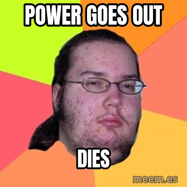 Butthurt Dweller meme: power goes out / dies