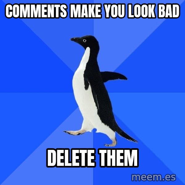 Socially Awkward Penguin meme: Comments make you look bad / Delete them