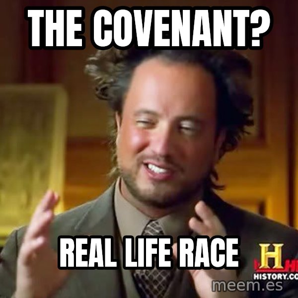 Ancient Aliens meme: the covenant? / real life race
