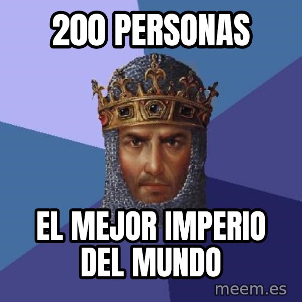 Age Of Empires meme: 200 personas / el mejor imperio del mundo
