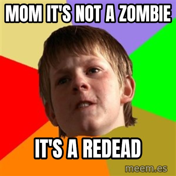 Angry School Boy meme: mom it's not a zombie / it's a redead