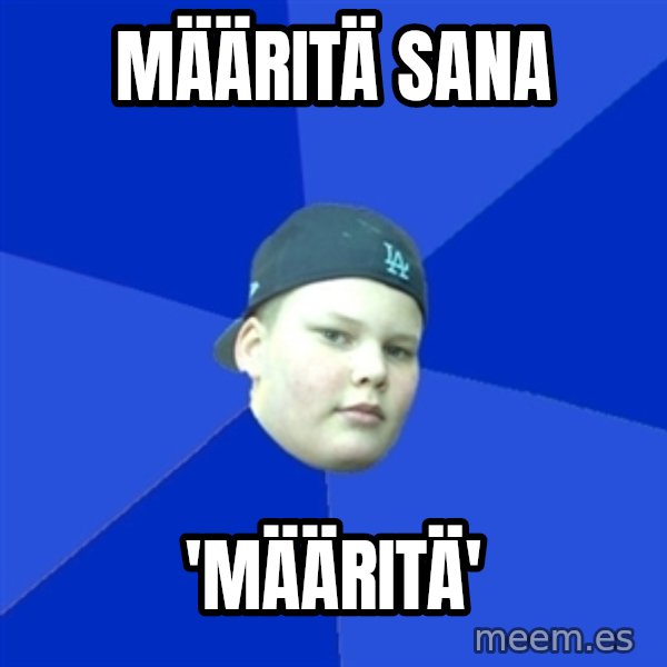 Jonnen Neuvo meme: MÄÄRITÄ SANA / 'MÄÄRITÄ'