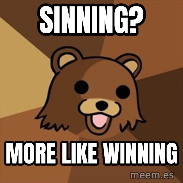 Pedobear meme: sinning? / more like winning