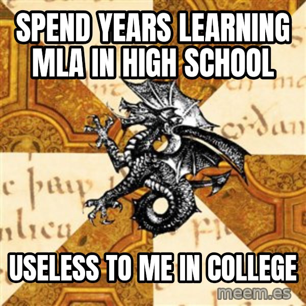 History Major Heraldic Beast meme: Spend years learning MLA in high school / USELESS TO ME in college