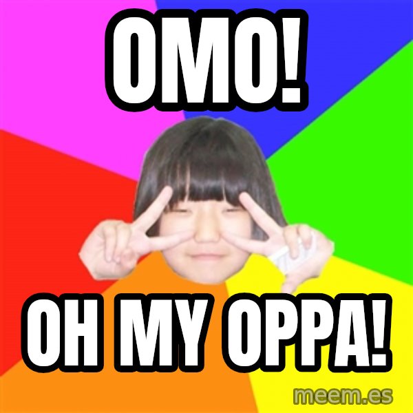 Advice Kpop Fangirl meme: OMo! / Oh my oppa!