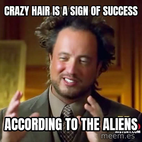 Giorgio A Tsoukalos Hair meme: Crazy hair is a sign of success / according to the aliens