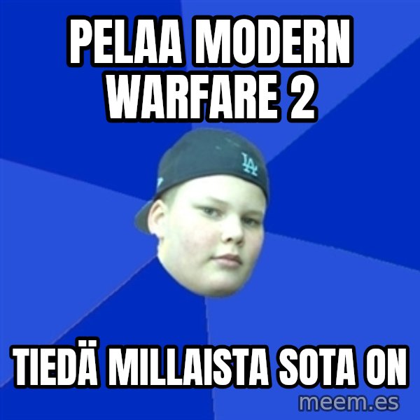 Jonnen Neuvo meme: Pelaa Modern Warfare 2 / Tiedä millaista sota on