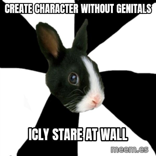 Roleplaying Rabbit meme: create character without genitals / icly stare at wall