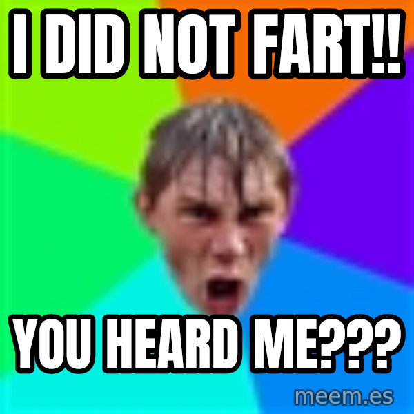 Angry School Boy meme: i did not fart!! / You heard me???